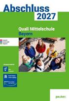 Abschluss 2027 - Quali 9 Mittelschule Bayern - Lösungsband: Deutsch, Mathe und Englisch - Prüfungsvorbereitung 2027