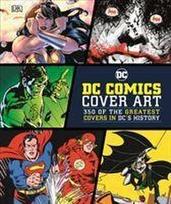 DC Comics Cover Art: 350 of the Greatest Covers in DC's History