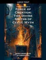 Forge of Creation: The Divine Smiths of Celtic Myth