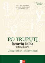 Po Truputį : lietuvių kalba kitakalbiams; Mokinio knyga
