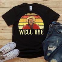 Well Bye - Curly Bill Tombstone - Unisex T-Shirt XL