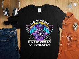 Chaotic Neutral Funny Alignment Keep Options Open Dungeons Tabletop RPG Roleplaying Dragons D20 Dice Gamer T-Shirt 4XL