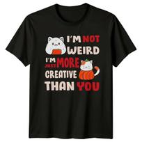 Sushi Cat I'm Not Weird More Creative Than You Anime Kawaii T-Shirt XXXXL