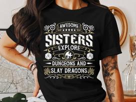 Awesome Sisters Dungeons Tabletop RPG Roleplaying Dragons D20 Dice Gamer T-Shirt S