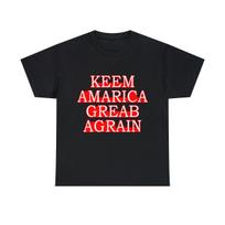 Keem Amarica Greab Agrain Misspelled Anti Trump Graphic Tee Shirt, S-5XL M