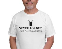 Never Forget Our Fallen Heroes T Shirt Military Veteran Gift Honor in Memory Tee 4XL
