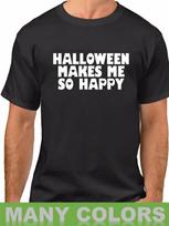 Halloween Make Me So Happy T-Shirt Costume Shirt Tee Scary Spooky Short Sleeve L
