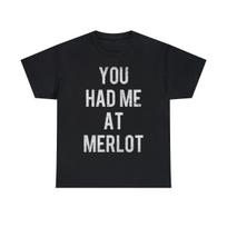 You Had Me At Merlot Retro Graphic Tee Shirt, S-5XL S