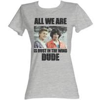 Bill & Ted's All We Are Is Dust In The Wind Quote Womans Fitted T Shirt S