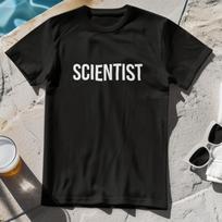 SCIENTIST T-Shirt - job profession science biology chemistry physics degree lab L