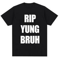 RIP YUNG BRUH Graphic TShirt Lil Tracy Meme Peep Summer Funny T Shirt Men Women CottonHip Hop TShirts Streetwear 2XL