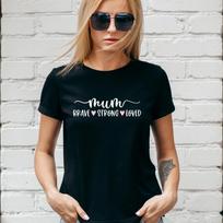 MUM BRAVE STRONG LOVED T-SHIRT, Gift for her, MOTHERS DAY, Lady Fit or Unisex S
