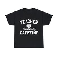 Teacher Powered By Caffeine Funny Coffee Graphic Tee Shirt, S-5XL XXL