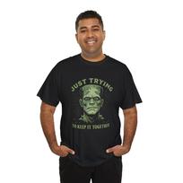 Just Trying to Keep It Together Frankenstein,Unisex Heavy Cotton Tee Design, Funny Gift for Friends, Halloween Tee S