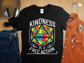 Kindness is a Free Action Autism Awareness Dungeons Tabletop RPG Roleplaying Dragons D20 Dice Gamer T-Shirt 4XL
