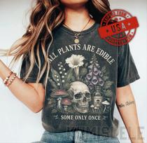 All Plants Are Edible Some Only Once Shirt, Funny Dark Humor Botanical Graphic Tee, Vintage Skull Mushroom Poison T-Shirt, Whimsigoth M
