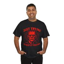 Just Trying to Keep It Together v2 Frankenstein,Unisex Heavy Cotton Tee Design, Funny Gift for Friends, Halloween Tee 2XL