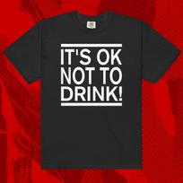 It's Ok Not To Drink Black Shirt | Straight Edge SXE Vegan Hardcore Drug Free XL