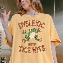 Comfort Colors® Dyslexic With Tice Nits Shirt -Funny Frog Shirt,Frog Meme Tshirt,Funny Saying Shirts,Dyslexic Gifts,Dyslexic Tee S