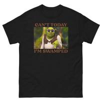 Can't Today I'm Swamped shirt, Shrek Funny Trending Shirt, Fiona and Shrek T-Shirt, Funny Shrek Trending Tee, Shrek Face Meme Shirt S