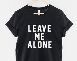 Leave Me Alone Emo Goth Shirt: Slogan Graphic Tee, Cotton Statement (Unisex) 4XL