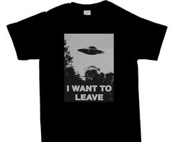 I Want To Leave T shirt, UFO T shirt, Sci Fi Gift Ideas, I Want To Believe Tee, X-Files Gifts 2XL