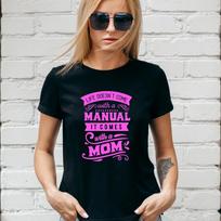 LIFE MANUAL MUM T-SHIRT, Gift for her, MUM, MOTHERS DAY, Lady Fit or Unisex 3XL