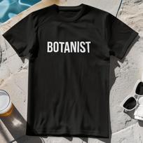 BOTANIST T-Shirt - botany plant scientist biology green environmental naturalist 4XL