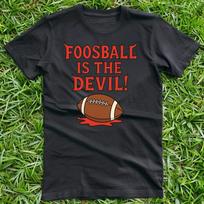 Foosball Is The Devil! Unisex T-Shirt S