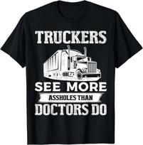 Truckers See More Funny Truck Driver Gifts for Trucking Dads Gift Unisex T-Shirt L