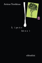 Lipnūs kūnai - Artūras Tereškinas