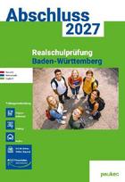 Abschluss 2027 - Realschule Baden-Württemberg - Aufgabenband: Deutsch, Mathe und Englisch - Prüfungsvorbereitung 2027 - Originalprüfungen mit Trainingsteil
