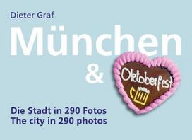 München & Oktoberfest: Die Stadt in 290 Fotos
