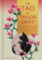 Tao of Taylor Swift: 13 Principles to Live a Happy, Free, and Balanced Life