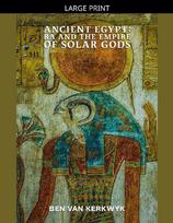 Ancient Egypt, Ra and the Empire of Solar Gods