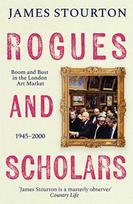 Rogues and Scholars: Boom and Bust in the London Art Market, 1945-2000