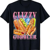 Funny Glizzy Gobbler Meme Hilarious Hot Dog Glizzy Lovers Unisex T-Shirt S