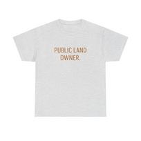 Public Land Owner Joe Rogan Graphic T Shirt S-5XL Unisex Heavy Cotton Tee XXL