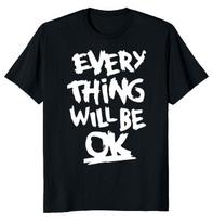 NEW LIMITED Everything Will Be OK Novelty Heavy Cotton Tee S