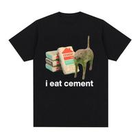I Eat Cement Cursed Cat Funny Meme T Shirt for Men Women Fashion Casual Short Sleeve T Shirts Male Oversized Cotton T-shirt Tops S