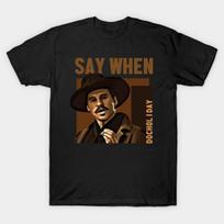 Men Black Print T-shirt Say When - Doc Holiday No-Cut Heat Transfer Print Cotton Tshirt 2XL juoda