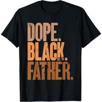 Black Dad Dope Black Father Fathers Day Unisex Tshirt XXL