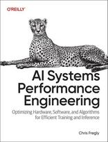 AI Systems Performance Engineering: Optimizing Model Training and Inference Workloads with GPUs, CUDA, and PyTorch
