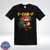 Funny Crazy Chicken F-Caw-F Farm Humor Graphic Sarcastic Joke Tee T-Shirt M