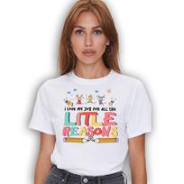 I Love My Job For All The Little Reasons Teacher T-Shirt School Teacher Gift XXL