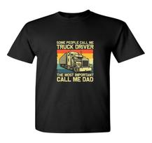 Some People Call Truck Driver Call Me Dad T Shirt Lorry Driver Scania Trucks M