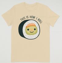 THIS IS HOW I ROLL Sushi Graphic T-Shirt Beige Funny Foodie Tee Unisex Adult UK XXXXL