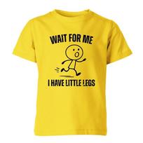 Wait For Me I Have Little Legs Kids Unisex T Shirt Funny Running Meme Boys Girls 2 S