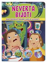 Neverta bijoti. Kaip pažvelgti baimei į akis ir ją įveikti
