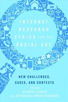 Internet Research Ethics for the Social Age: New Challenges, Cases, and Contexts New edition
